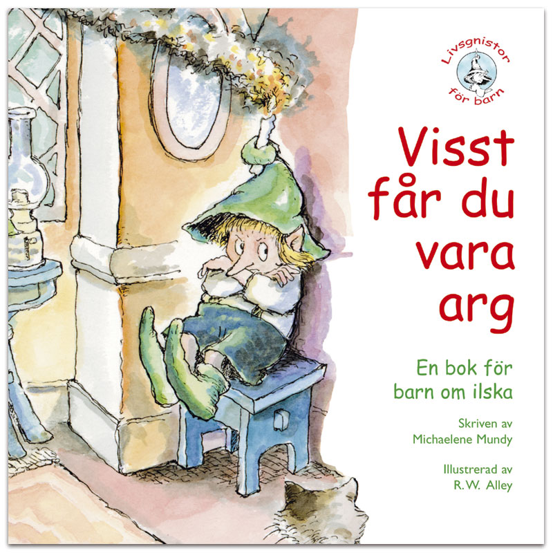 Visst får du vara arg! Visst får du vara arg!