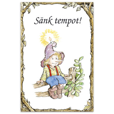 Sänk tempot! Sänk tempot!